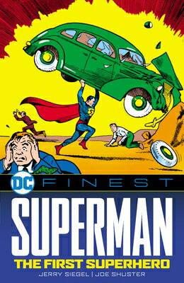 DC Finest: Superman: The First Superhero DC FINEST SUPERMAN THE 1ST SUP （DC Finest） [ Jerry Siegel ]