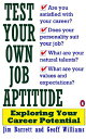 Test Your Own Job Aptitude: Exploring Your Career Potential, Revised Edition TEST YOUR OWN JOB APTITUDE REV [ Jim Barrett ]