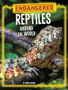 Endangered Reptiles Around the World ENDANGERED REPTILES AROUND THE (Endangered ...