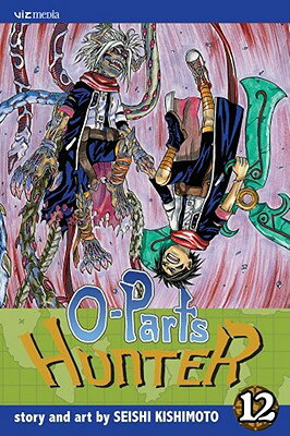 O-Parts Hunter, Vol. 12 O PARTS HUNTER V12 （O-Parts Hunter） [ Seishi Kishimoto ]