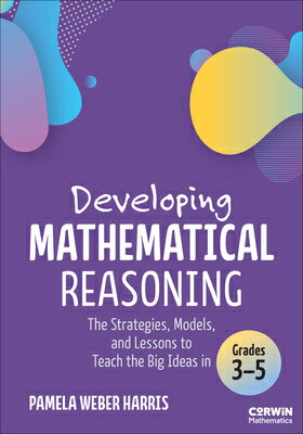 Developing Mathematical Reasoning: The Strategies, Models, and Lessons to Teach the Big Ideas in Gra DEVELOPING MATHEMATICAL REASON 