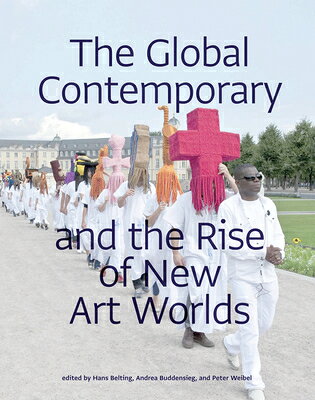 The Global Contemporary and the Rise of New Art Worlds GLOBAL CONTEMP & THE RISE OF N 