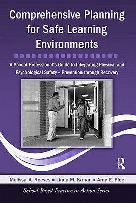 Comprehensive Planning for Safe Learning Environments: A School Professional's Guide to Integrating COMPREHENSIVE PLANNING FOR SAF （School-Based Practice in Action） [ Melissa A. Reeves ]