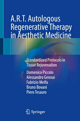 A.R.T. Autologous Regenerative Therapy in Aesthetic Medicine: Standardized Protocols in Tissue Rejuv ART AUTOLOGOUS REGENERATIVE TH 