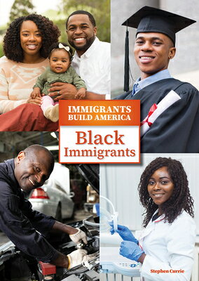 Black Immigrants BLACK IMMIGRANTS （Immigrants Build America） [ Stephen Currie ]