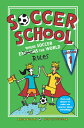 Soccer School Season 1: Where Soccer Explains (Rules) the World SOCCER SCHOOL SEASON 1 WHERE S （Soccer School） 