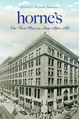Horne's: The Best Place to Shop After All HORNES （Landmarks） [ Letitia Savage ]