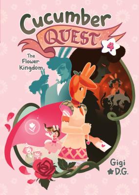 Cucumber Quest: The Flower Kingdom CUCUMBER QUEST THE FLOWER KING （Cucumber Quest） [ Gigi D. G. ]