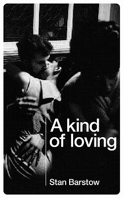 A Kind of Loving KIND OF LOVING -50TH ANNIV/E [ Stan Barstow ]
