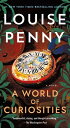 A World of Curiosities WORLD OF CURIOSITIES （Chief Inspector Gamache Novel） 