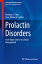 Prolactin Disorders: From Basic Science to Clinical Management PROLACTIN DISORDERS 2019/E Contemporary Endocrinology [ Nicholas A. Tritos ]