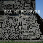 SKA ME FOREVER (CD＋DVD) [ TOKYO SKA PARADISE ORCHESTRA ]