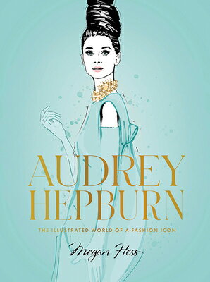 AUDREY HEPBURN:ILLUST. FASHION ICON(H) 