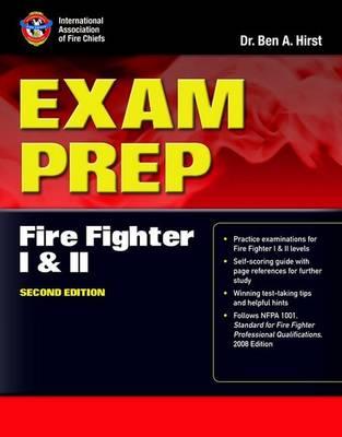 Exam Prep: Fire Fighter I and II EXAM PREP EXAM PREP FIRE FIGHT （Exam Prep (Jones & Bartlett Publishers)） [ Ben Hirst Performance Training Systems ]