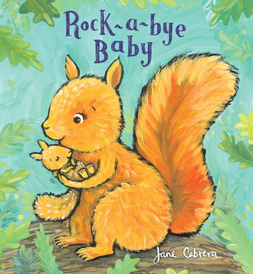 Rock-A-Bye Baby ROCK-A-BYE BABY （Jane Cabrera's Story Time） [ Jane Cabrera ]
