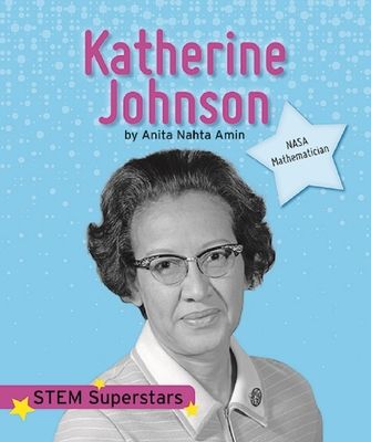 Katherine Johnson KATHERINE JOHNSON （Stem Superstars） [ Anita Nahta Amin ]