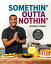 Somethin' Outta Nothin': 100 Creative Comfort Food Recipes for Everyone SOMETHIN OUTTA NOTHIN [ Lorenzo Espada ]