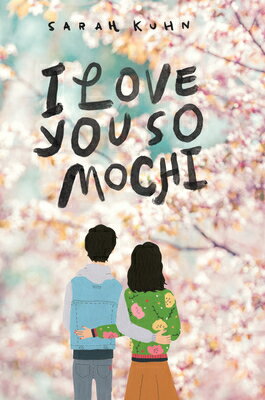 I Love You So Mochi I LOVE YOU SO MOCHI [ Sarah Kuhn ]