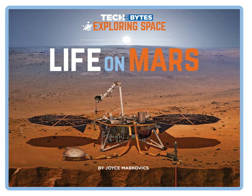 Life on Mars LIFE ON MARS （Tech Bytes: Exploring Space） [ Joyce Markovics ]