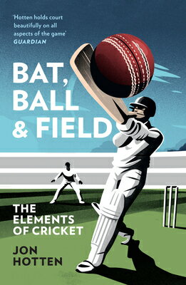 Bat, Ball and Field: The Eleme