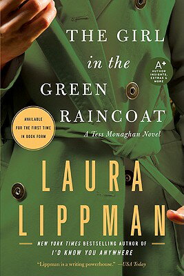 The Girl in the Green Raincoat: A Tess Monaghan Novel GIRL IN THE GREEN RAINCOAT （Tess Monaghan..