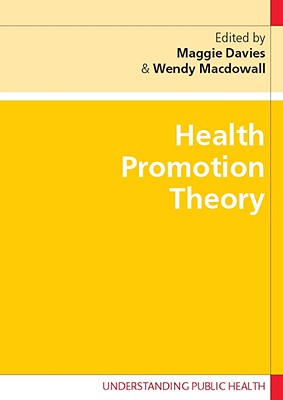 Health Promotion Theory HEALTH PROMOTION THEORY （Understanding Public Health） [ Maggie Davies ]