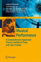 Musical Performance: A Comprehensive Approach: Theory, Analytical Tools, and Cas...