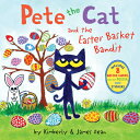 Pete the Cat and the Easter Basket Bandit: Includes Poster, Stickers, and Easter Cards : An Easter a PETE THE CAT THE EASTER BASK （Pete the Cat） James Dean