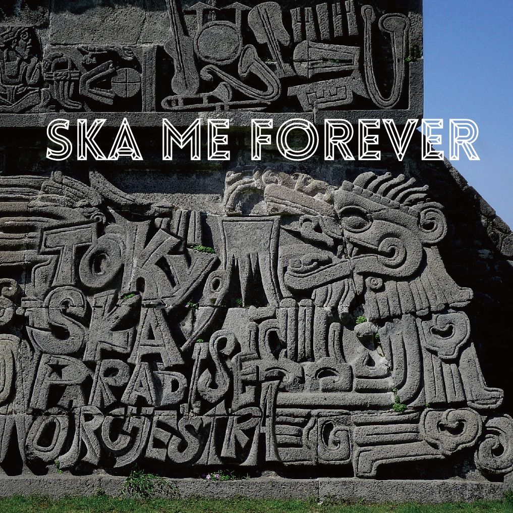 SKA ME FOREVER