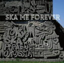 SKA ME FOREVER [ TOKYO SKA PARADISE ORCHESTRA ]