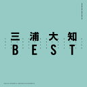 BEST (2CD＋Blu-ray＋スマプラ) [ 三浦大