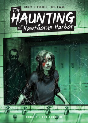 Lock-In: Book 2 LOCK-IN BK 2 （Haunting of Hawthorne Harbor Set 1） [ Bailey J. Russell ]