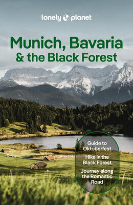 Lonely Planet Munich, Bavaria & the Black Forest: Plan the Trip of a Lifetime Detailed Itineraries &