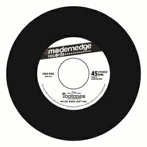 WE SAY RUDIE CAN'T FAIL/ROCKIN' STREET【アナログ盤】 [ The Tootones ]