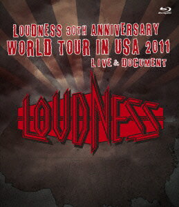 LOUDNESS 30TH ANNIVERSARY WORLD TOUR IN USA 2011 LIVE & DOCUMENT【Blu-ray】