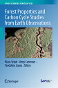 Forest Properties and Carbon Cycle Studies from Earth Observations FOREST PROPER...