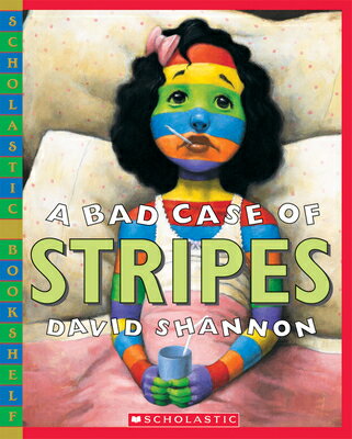 A Bad Case of Stripes BAD CASE OF STRIPES （Scholastic Bookshelf） ［ David Shannon ］