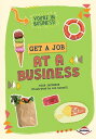 Get a Job at a Business GET A JOB AT A BUSINESS （You're in Business!） [ Ryan Jacobson ]