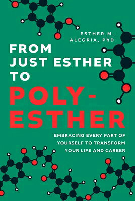 From Just Esther to Poly-Esther: Embracing Every Part of Yourself to Transform Your Life and Career FROM JUST ESTHER TO POLY-ESTHE 