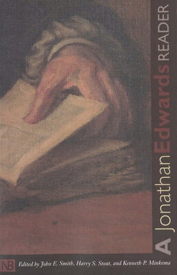 A Jonathan Edwards Reader JONATHAN EDWARDS READER REV/E （Yale Nota Bene） Jonathan Edwards