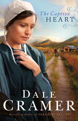The Captive Heart CAPTIVE HEART （Daughters of Caleb Bender） [ Dale Cramer ]