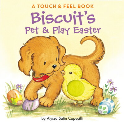 楽天楽天ブックスBiscuit's Pet & Play Easter: A Touch & Feel Book: An Easter and Springtime Book for Kids BISCUITS PET & PLAY EASTER （Biscuit） [ Alyssa Satin Capucilli ]