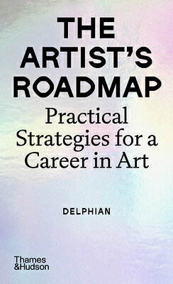 The Artist's Roadmap: Practical Strategies for a Career in Art ARTISTS ROADMAP 