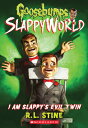 I Am Slappy 039 s Evil Twin (Goosebumps Slappyworld 3): Volume 3 I AM SLAPPYS EVIL TWIN (GOOSEB （Goosebumps Slappyworld） R. L. Stine