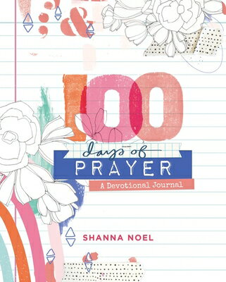 100 Days of Prayer 100 DAYS OF PRAYER [ Shanna Noel ]