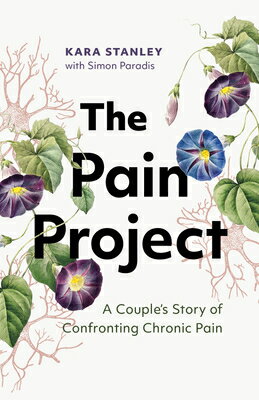 The Pain Project: A Couple's Story of Confronting Chronic Pain PAIN PROJECT 