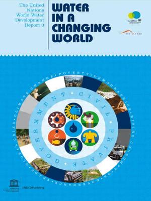 The United Nations World Water Development Report 3: Water in a Changing World (Two Vols.) UNITED NATIONS WORLD WATER DEV （UNESCO Publications） 