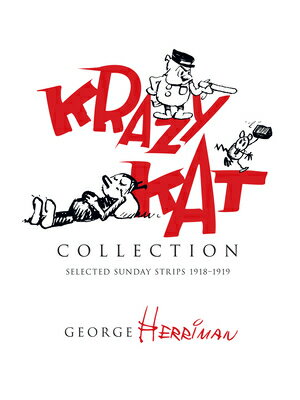 Krazy Kat Collection: Selected Sunday Strips 1918-1919 KRAZY KAT COLL George Herriman