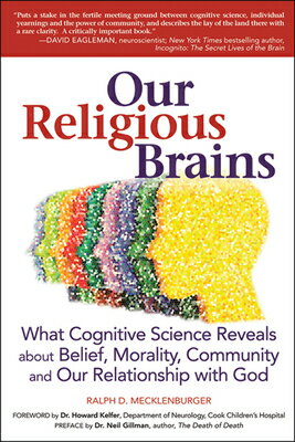Our Religious Brains: What Cognitive Science Reveals about Belief, Morality, Community and Our Relat OUR RELIGIOUS BRAINS [ Ralph D. Mecklenberger ]