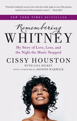 Remembering Whitney: My Story of Love, Loss, and the Night the Music Stopped REMEMBERING WHITNEY [ Cissy Houston ]